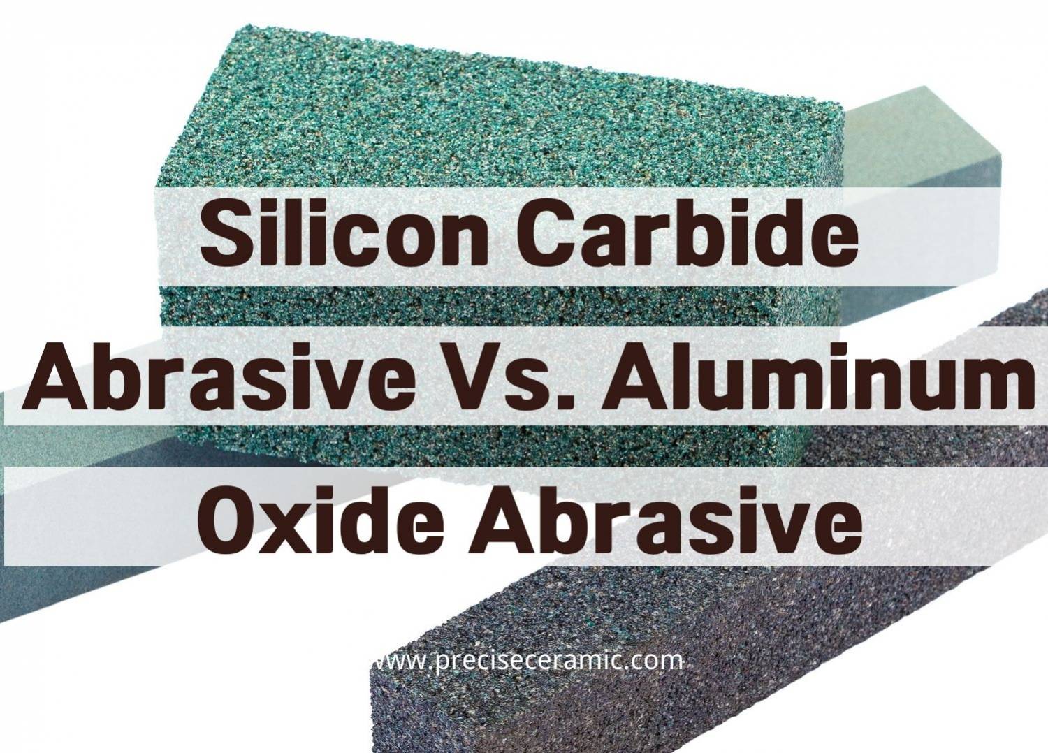 Silicon Carbide Abrasive Vs. Aluminum Oxide Abrasive