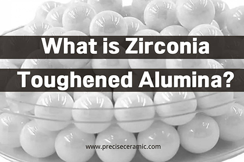What is Zirconia Toughened Alumina?